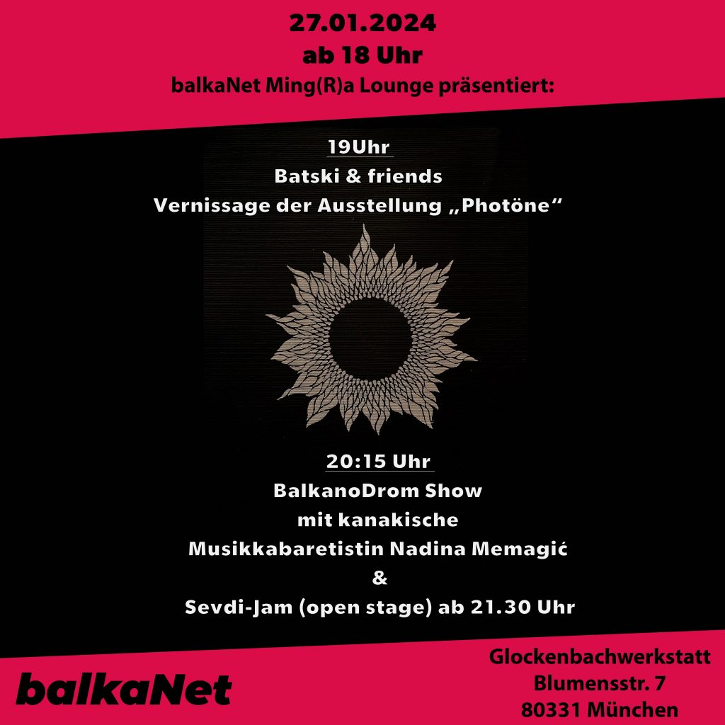 balkaNet Ming(R)a Lounge – Batski & friends – Ausstellung „Photöne“ + Balkanodrom Show mit Musikkabarettistin Nadina Memagić + Sevdi Jamsession