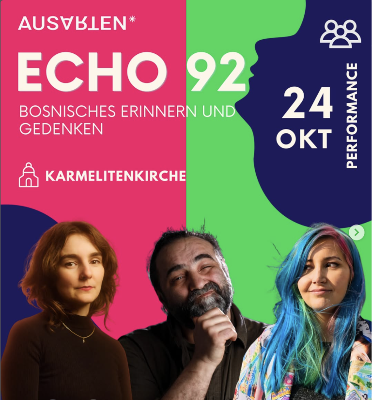 ECHO 92 – BOSNISCHES ERINNERN UND GEDENKEN – in Kooperation mit AusARTen